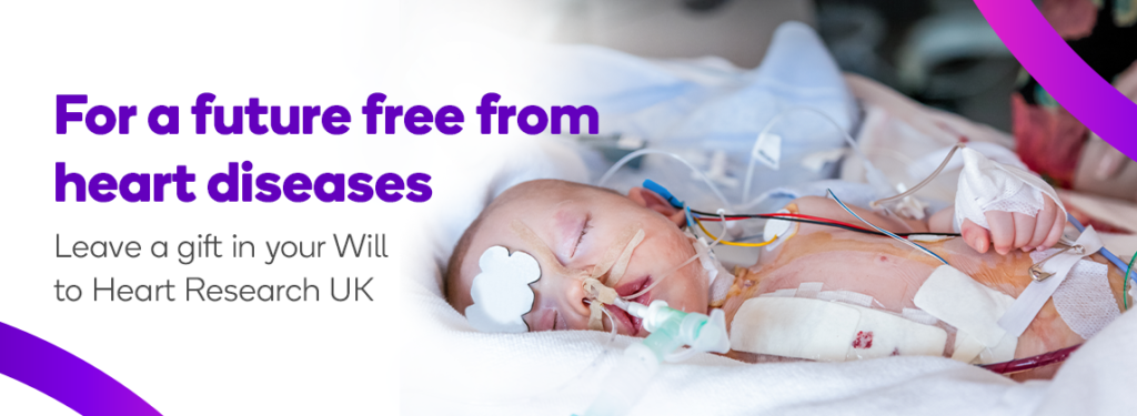 For a future free from heart diseases, leave a gift in your will to Heart Research UK For a future free from heart diseases, leave a gift in your will to Heart Research UK